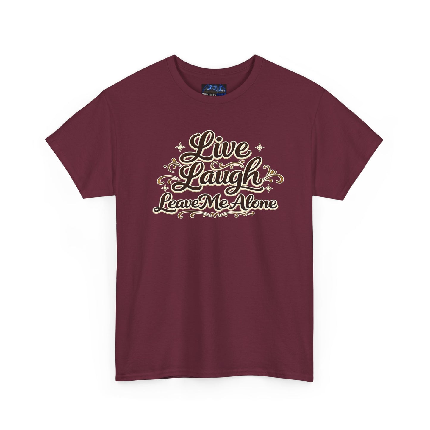 Live, Laugh — Leave Me Alone T-Shirt