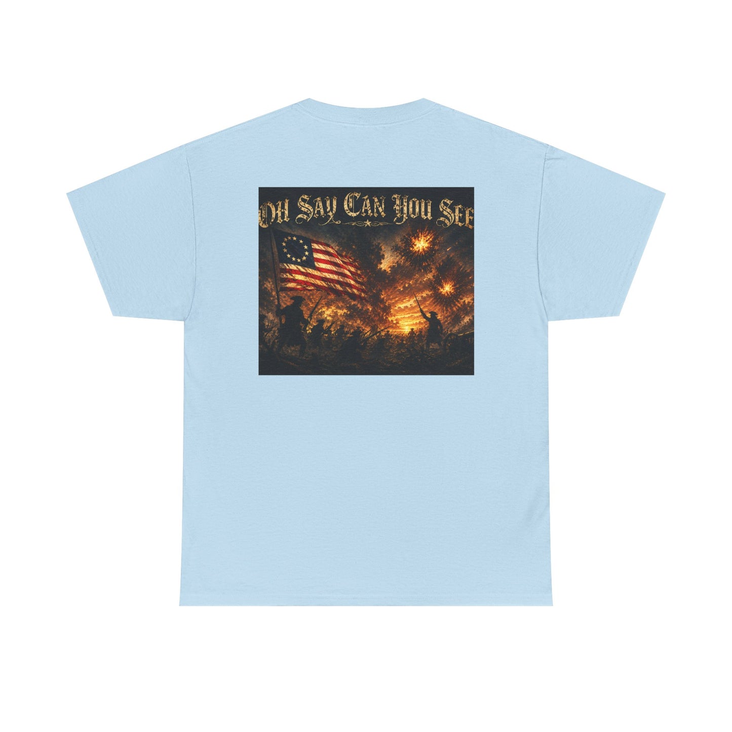 Patriotic Tee — "Oh Say Can You See" American Flag Graphic T-Shirt