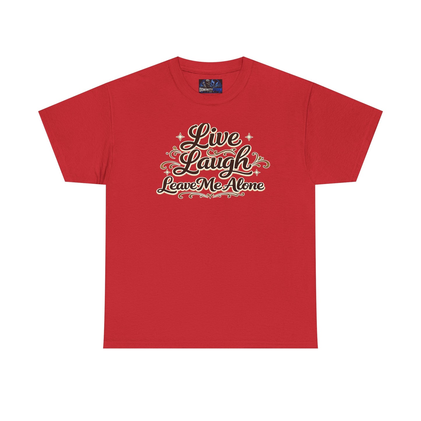 Live, Laugh — Leave Me Alone T-Shirt