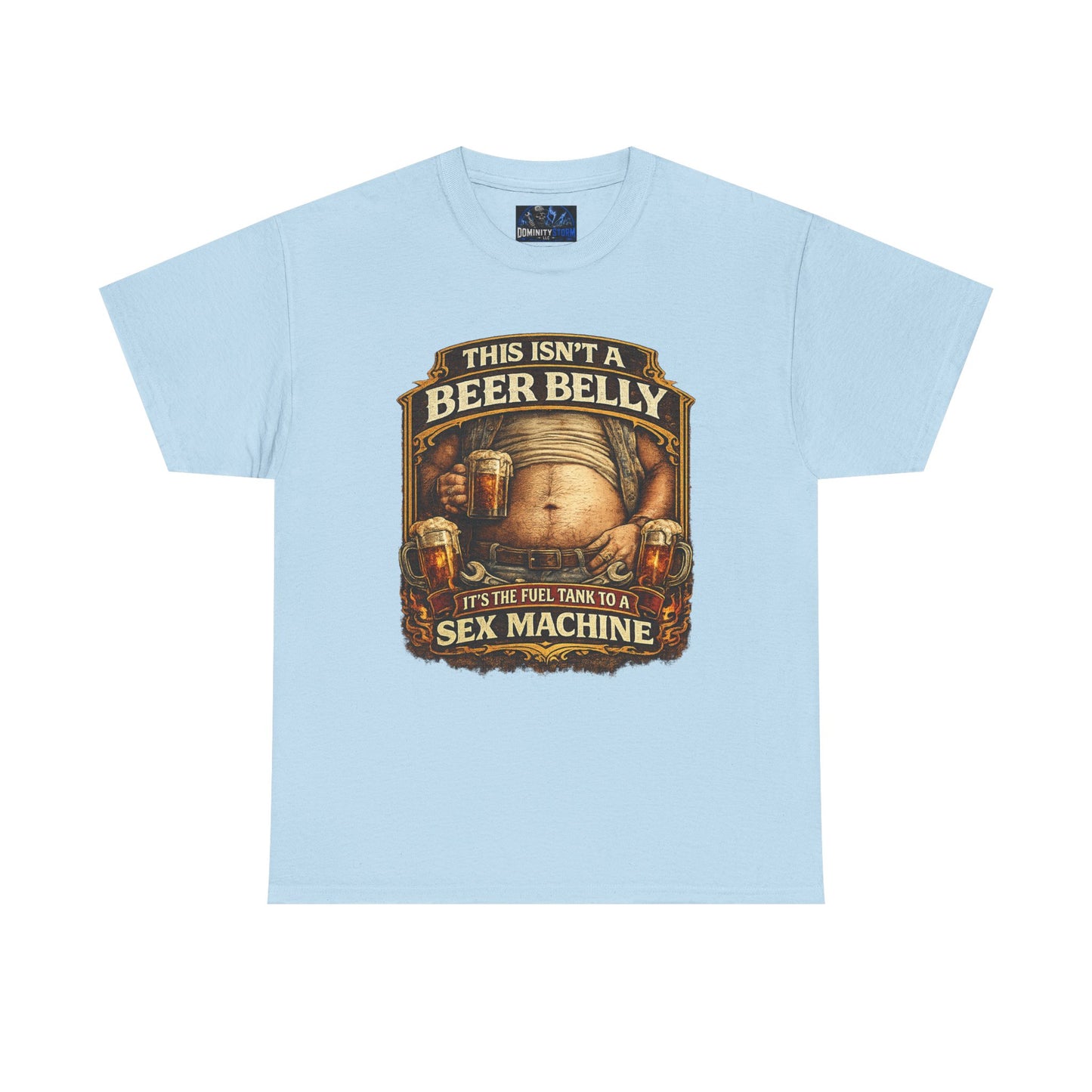 Funny Beer Belly Tee — "This Isn't a Beer Belly, It's the Fuel Tank to a Sex Machine" T-Shirt