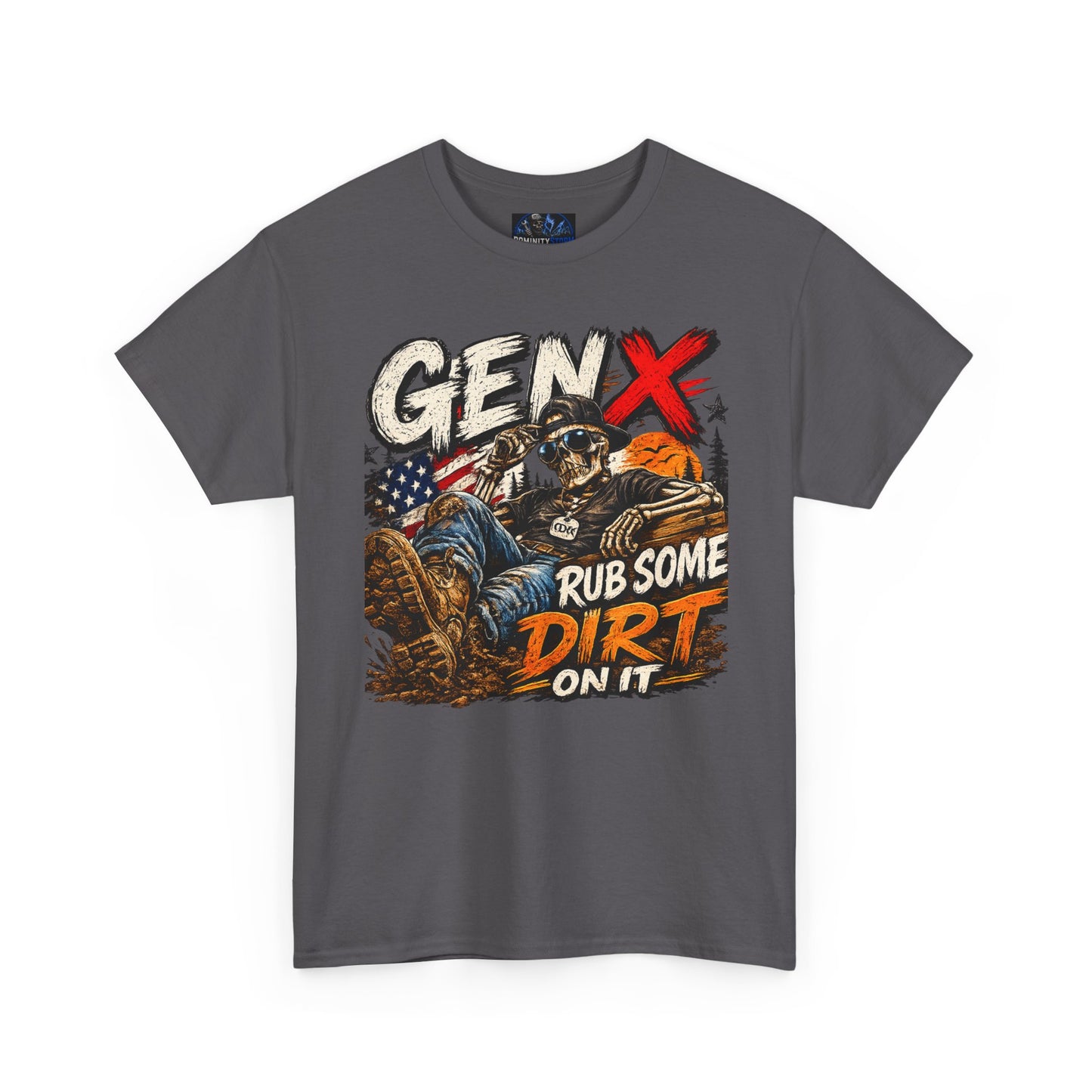 Gen X "Rub Some Dirt On It" T‑Shirt – Vintage American Outdoors Tee for Tough Dads & Hunters