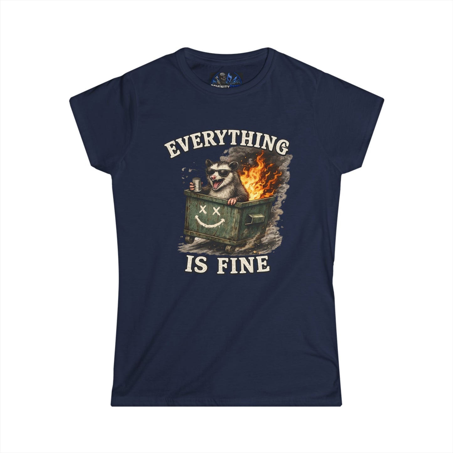 Everything Is Fine Dumpster Fire Tee — Women's Graphic Humor Shirt