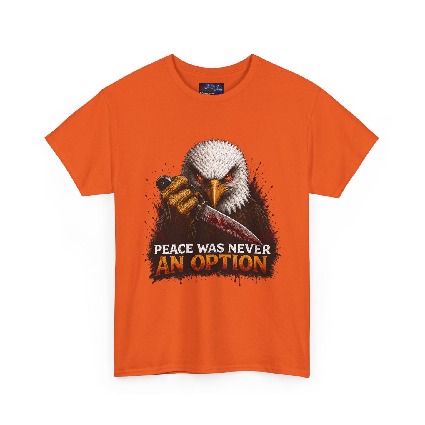Eagle Graphic Tee - "Peace Was Never An Option" Patriotic Bold Statement T-Shirt