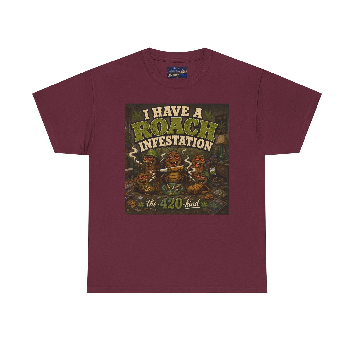 I Have a Roach Infestation T-Shirt — 420 Cannabis Graphic Tee