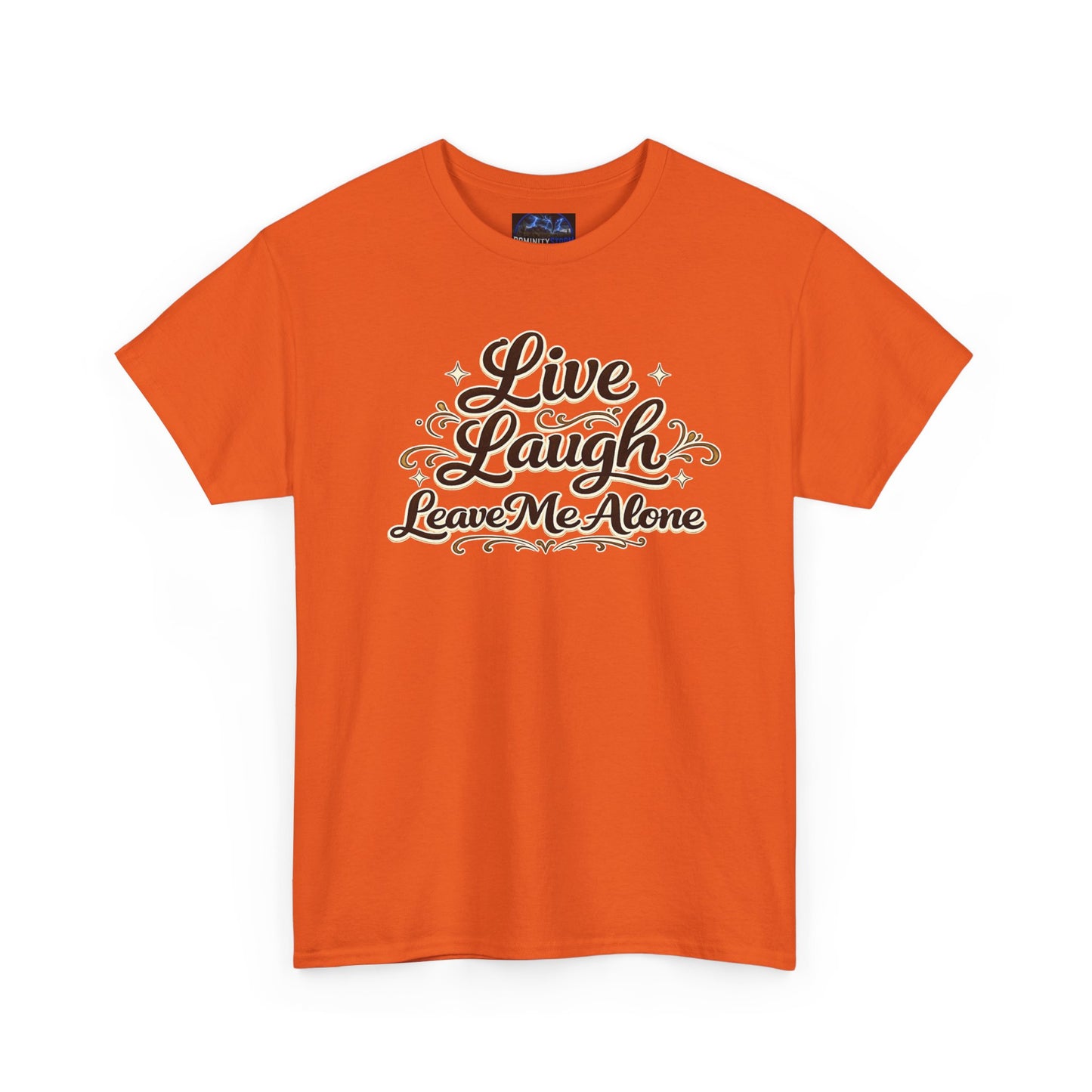 Live, Laugh — Leave Me Alone T-Shirt
