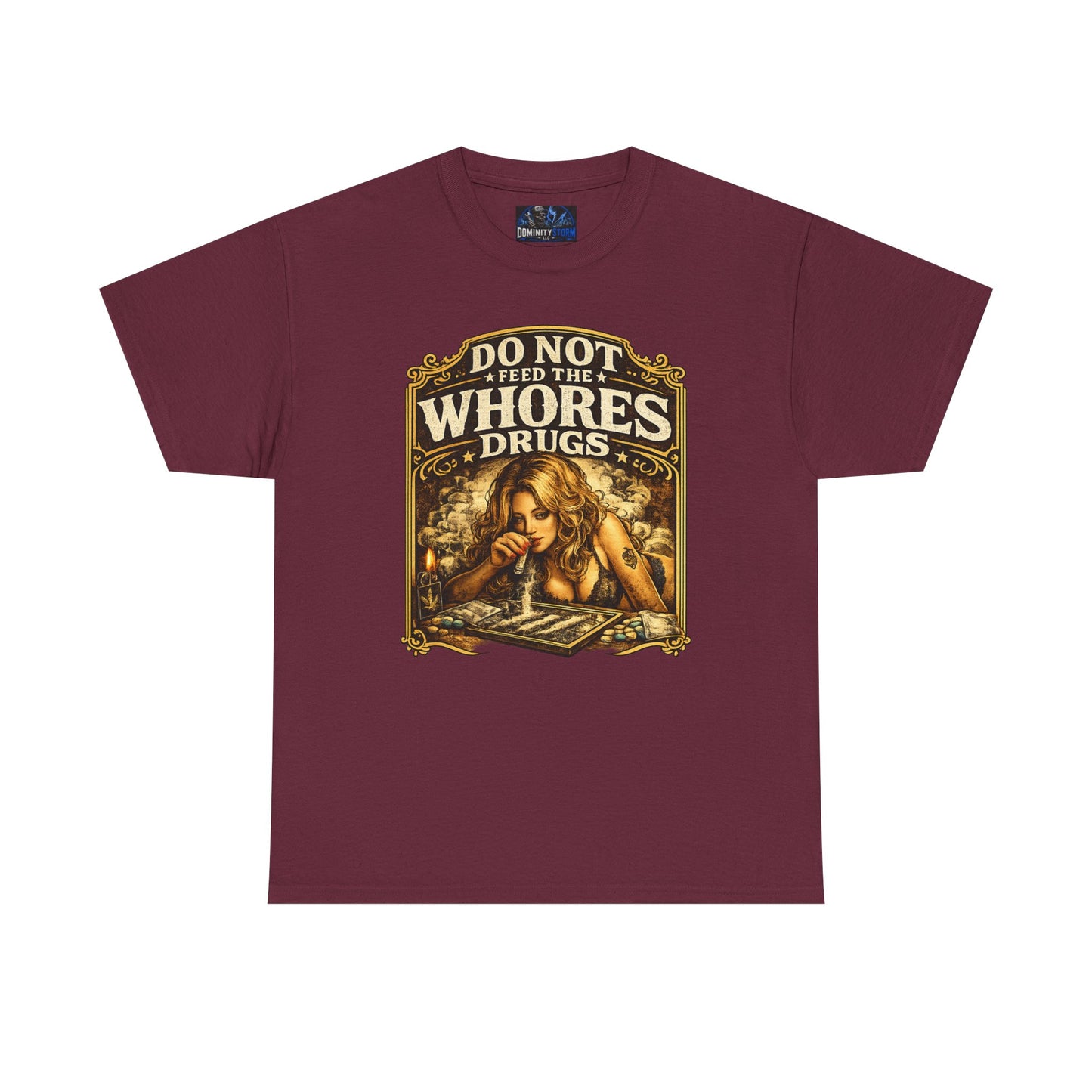 Graphic Tee — "Do Not Feed the Whores Drugs" Vintage Art Shirt