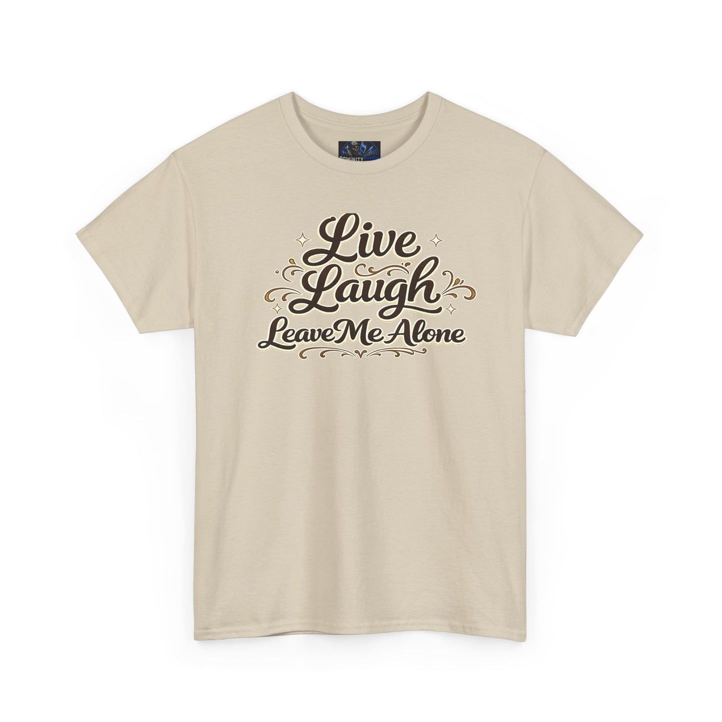 Live, Laugh — Leave Me Alone T-Shirt