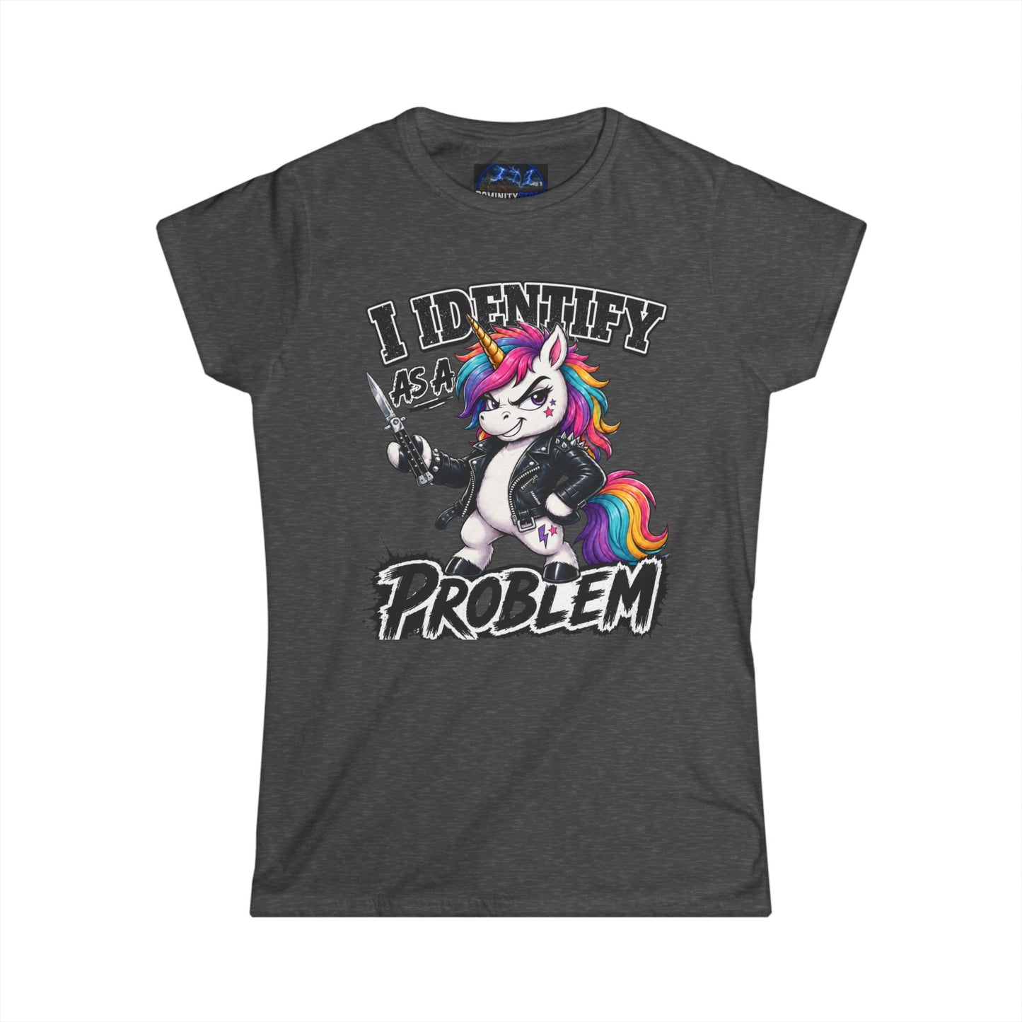 Graphic I Identify As A Problem Unicorn Tee — Funny Cute Unicorn Women's T-Shirt