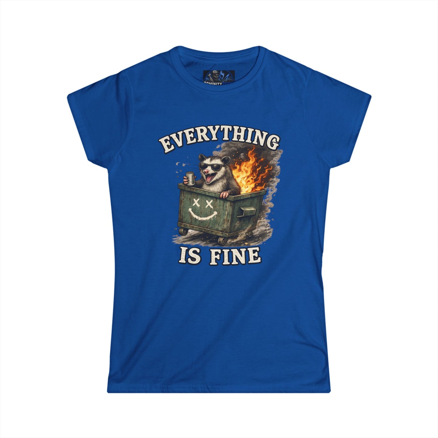 Everything Is Fine Dumpster Fire Tee — Women's Graphic Humor Shirt