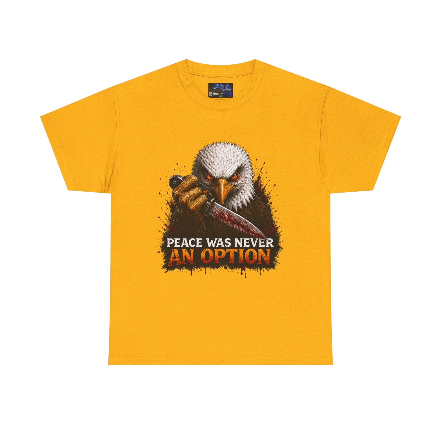 Eagle Graphic Tee - "Peace Was Never An Option" Patriotic Bold Statement T-Shirt