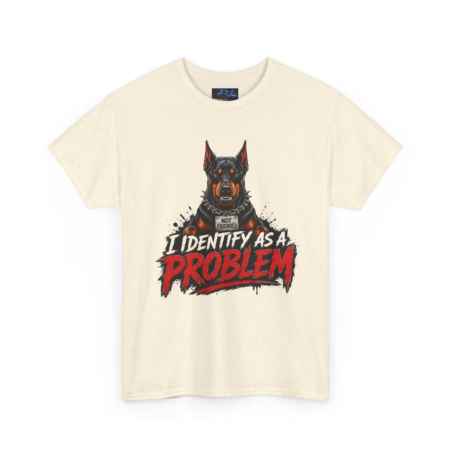Doberman I Identify As A Problem — Graphic T-Shirt