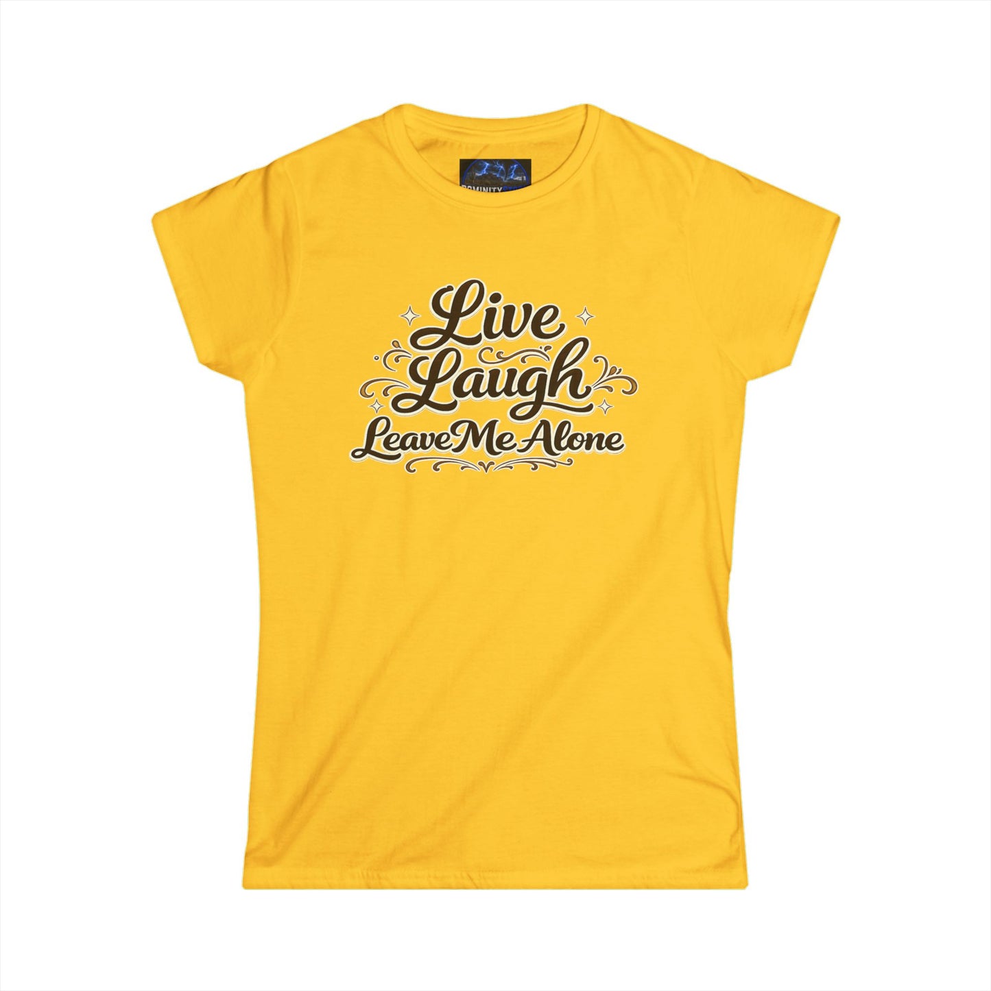 Graphic Live Laugh Leave Me Alone Women's Tee