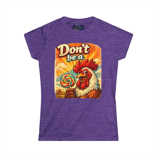Graphic Chicken Lollipop Tee - "Don't Be a" Retro Rooster Women's T-Shirt