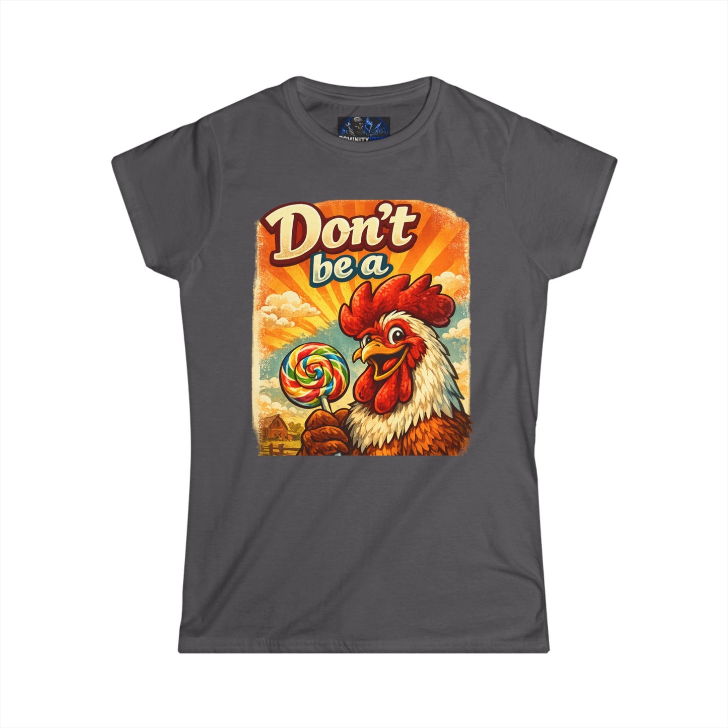 Graphic Chicken Lollipop Tee - "Don't Be a" Retro Rooster Women's T-Shirt