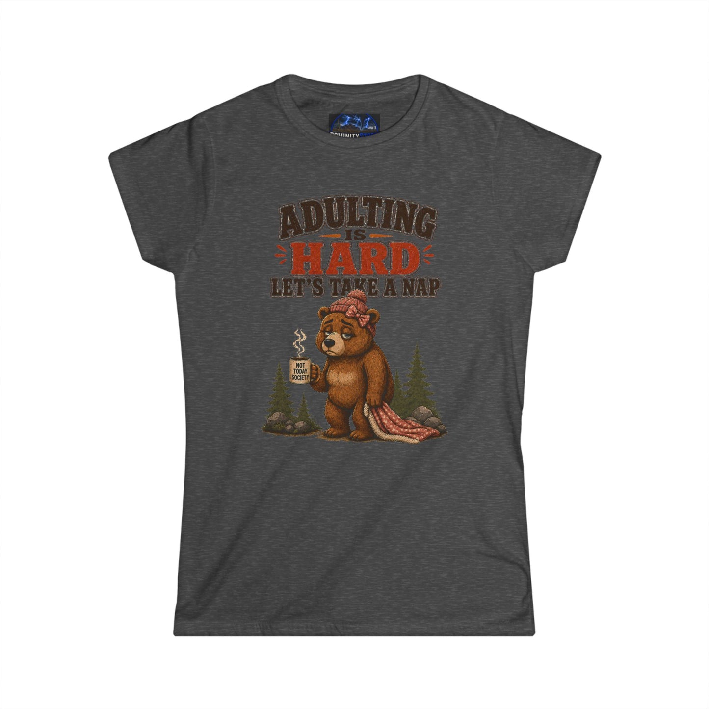 Graphic Adulting Is Hard Bear Tee — "Adulting Is Hard, Let’s Take a Nap" Women's T-Shirt