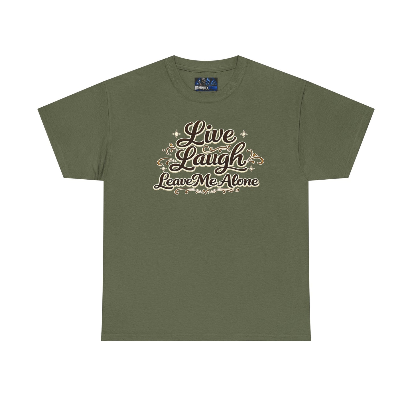 Live, Laugh — Leave Me Alone T-Shirt