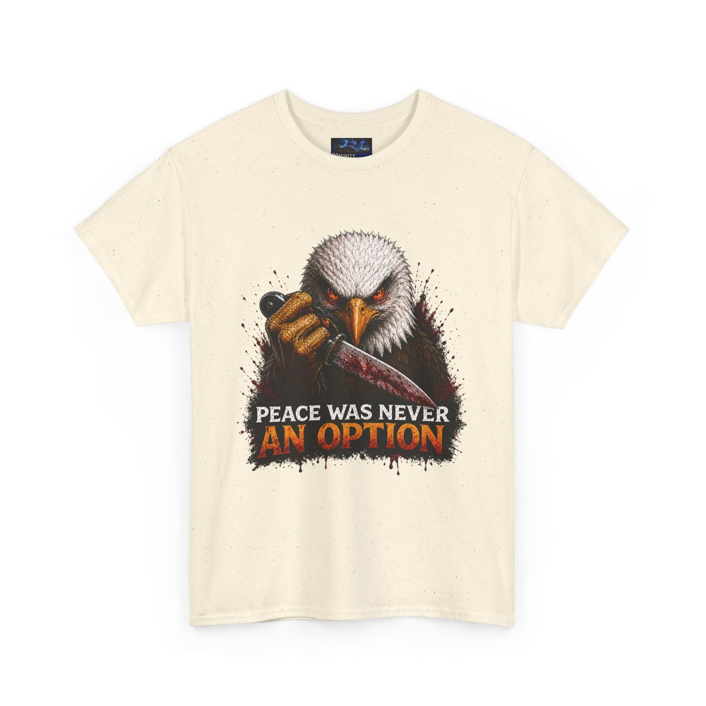 Eagle Graphic Tee - "Peace Was Never An Option" Patriotic Bold Statement T-Shirt