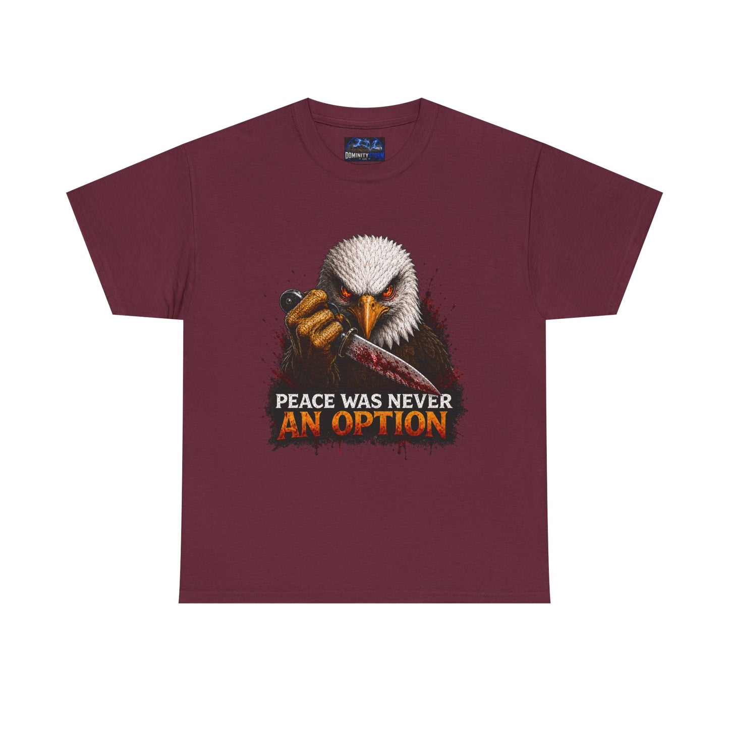 Eagle Graphic Tee - "Peace Was Never An Option" Patriotic Bold Statement T-Shirt