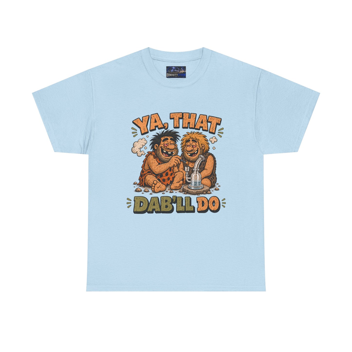 Cannabis Ya That Dab'll Do Tee — Funny Caveman Dab T-Shirt