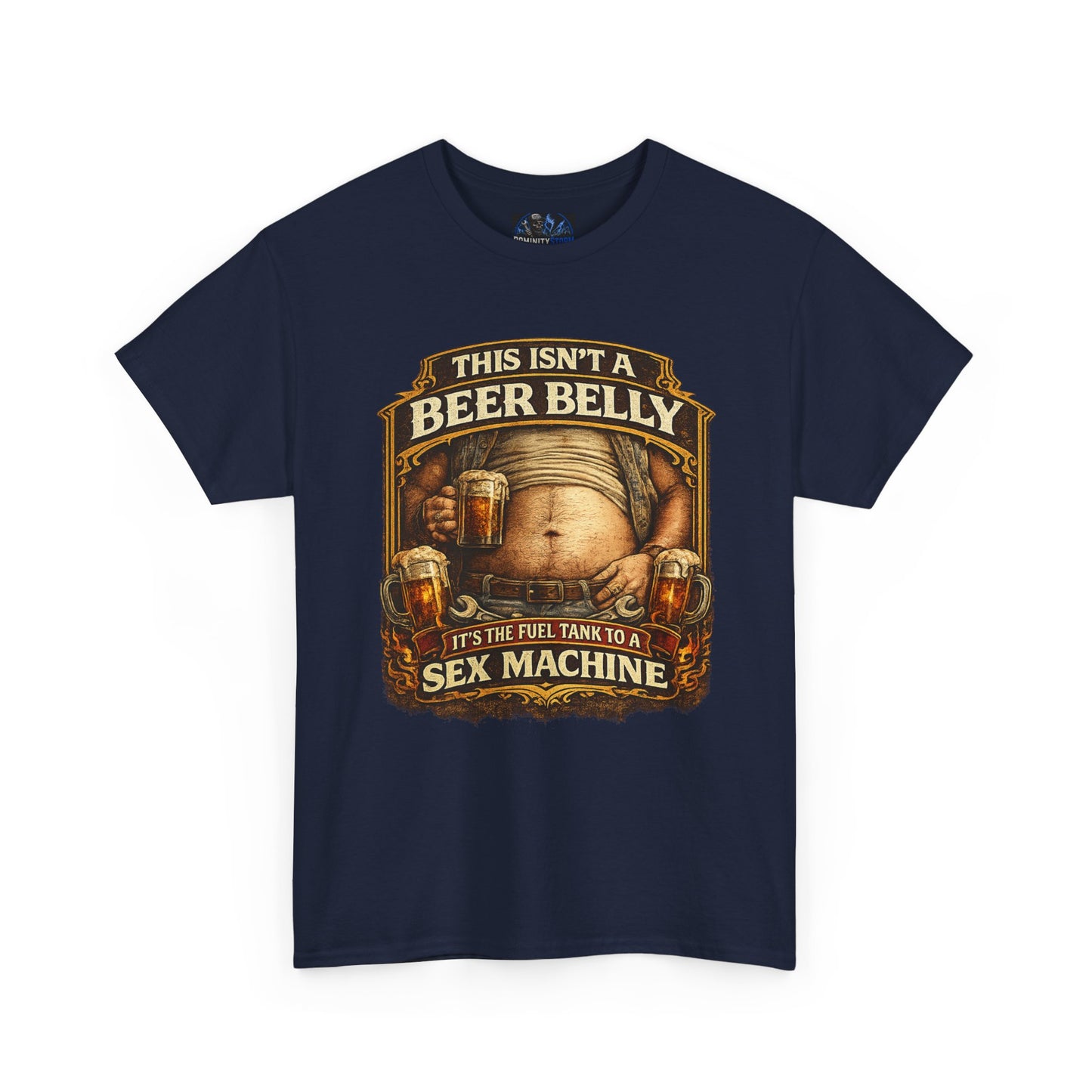 Funny Beer Belly Tee — "This Isn't a Beer Belly, It's the Fuel Tank to a Sex Machine" T-Shirt