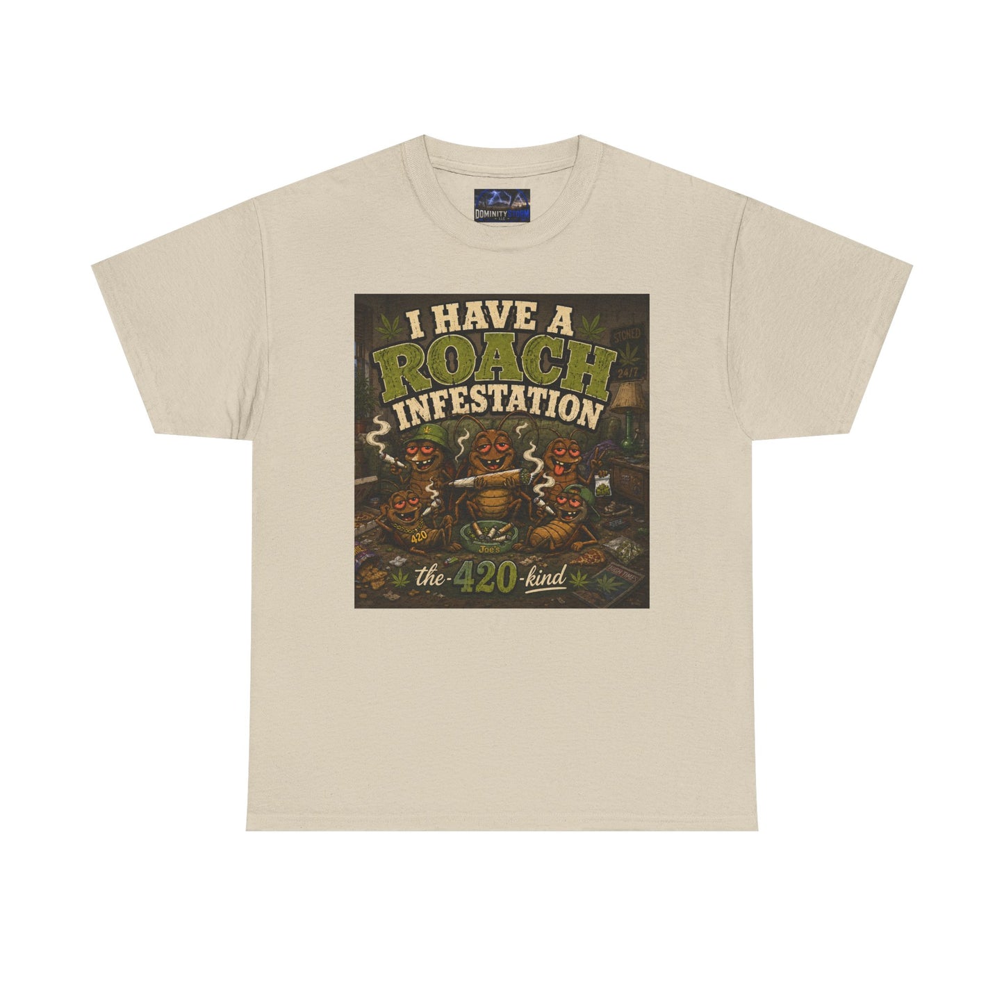 I Have a Roach Infestation T-Shirt — 420 Cannabis Graphic Tee
