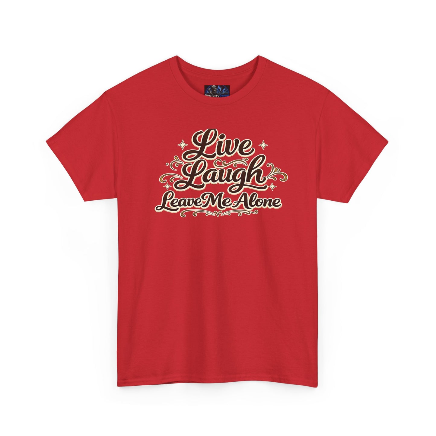 Live, Laugh — Leave Me Alone T-Shirt