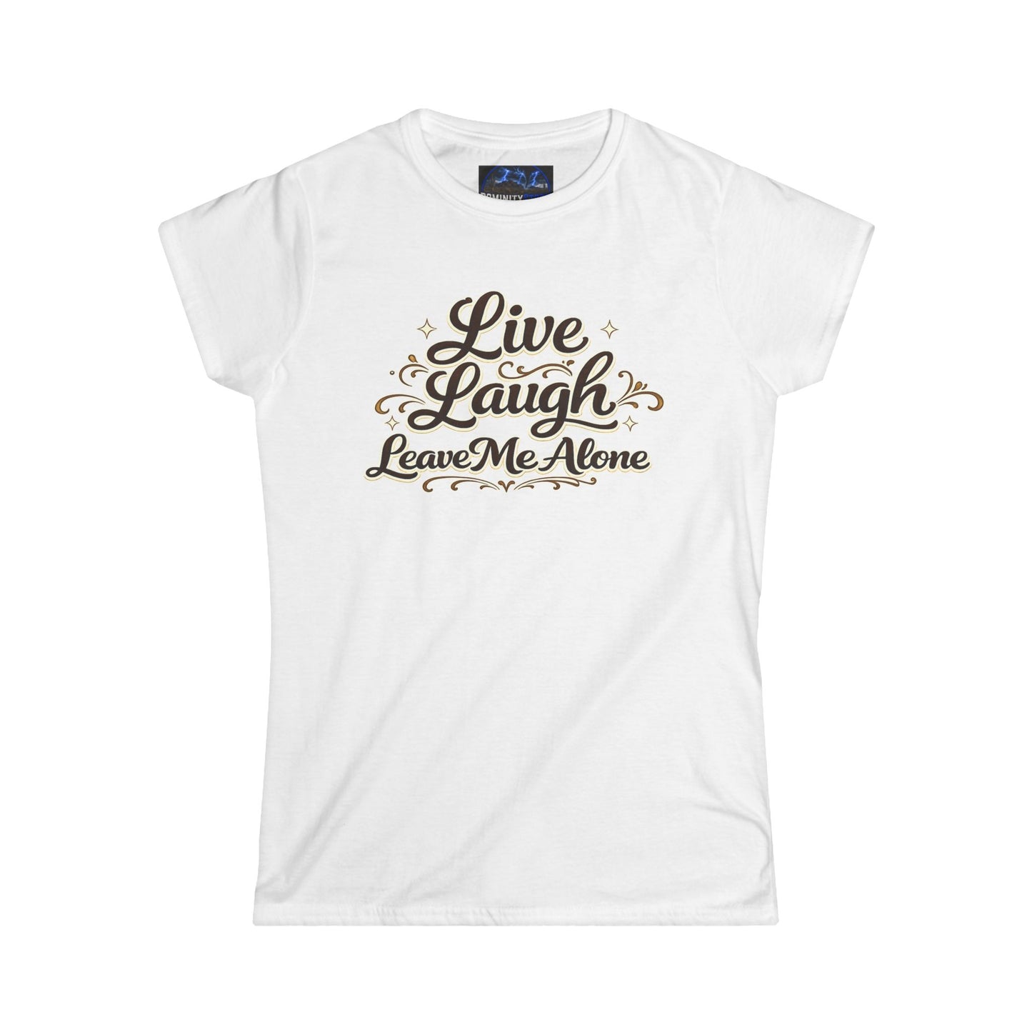 Graphic Live Laugh Leave Me Alone Women's Tee