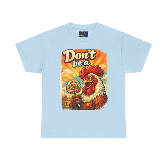 Rooster 'Don't Be a' Graphic Tee – Retro Farmyard Humor T-Shirt