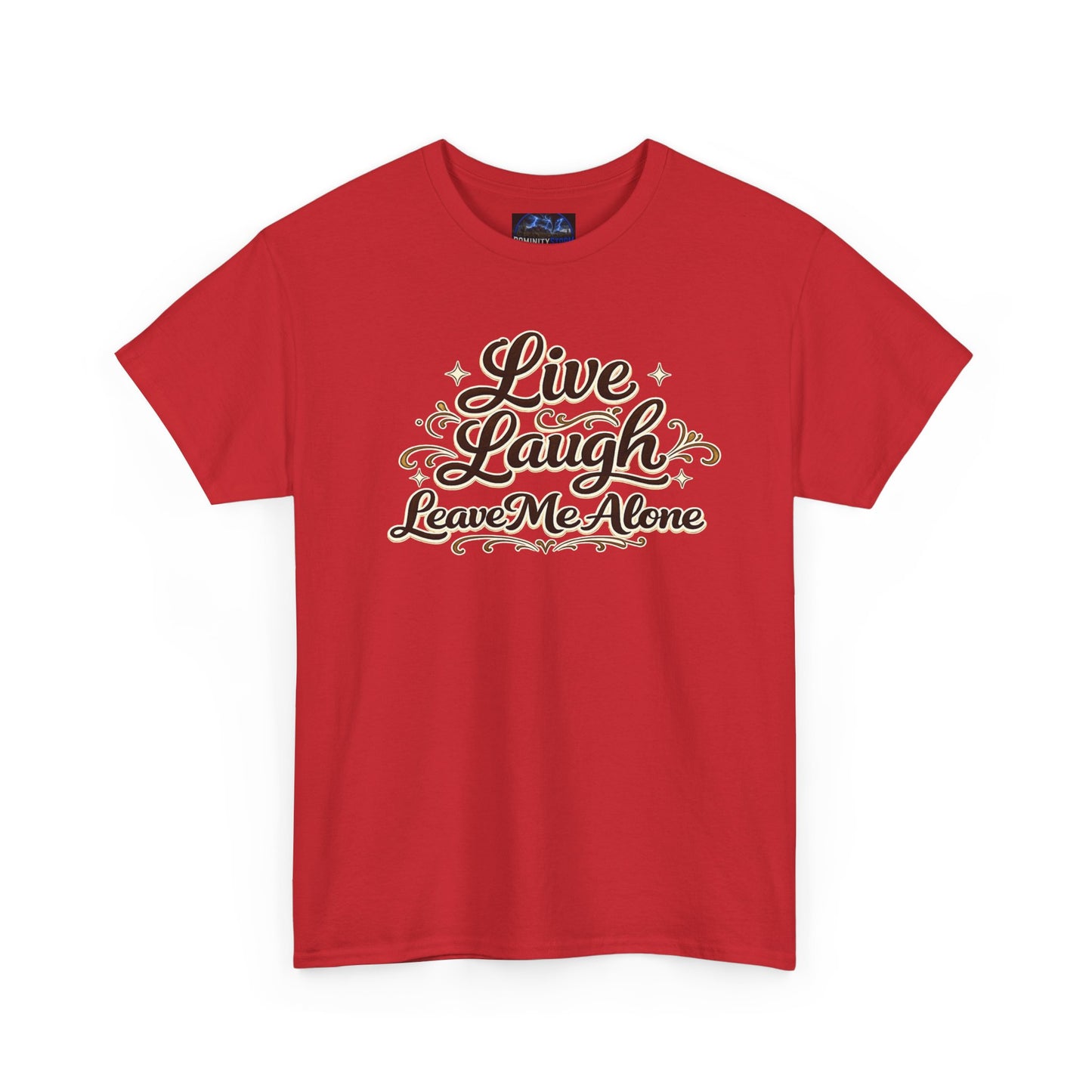 Live, Laugh — Leave Me Alone T-Shirt