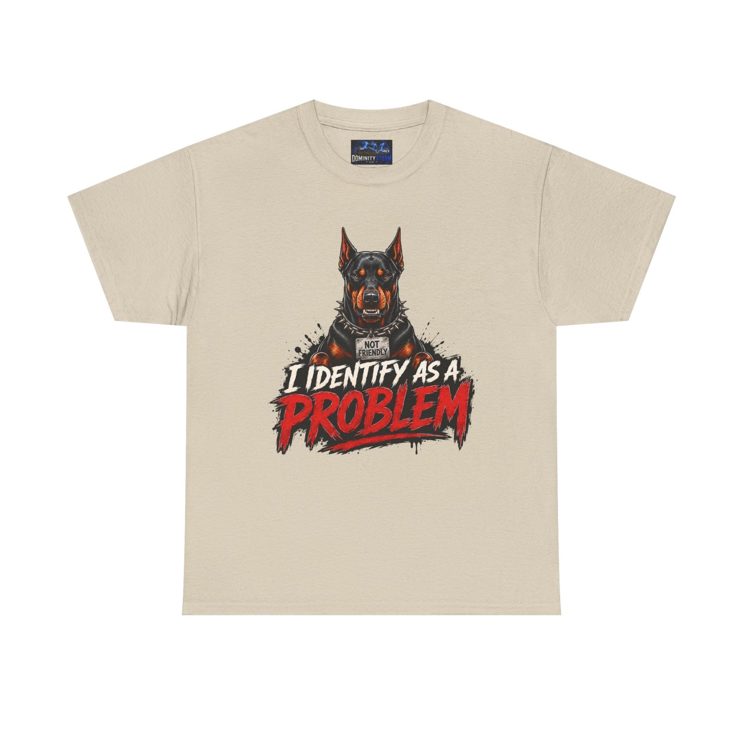 Doberman I Identify As A Problem — Graphic T-Shirt