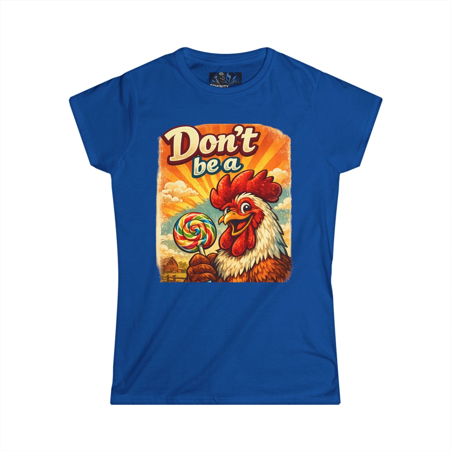 Graphic Chicken Lollipop Tee - "Don't Be a" Retro Rooster Women's T-Shirt