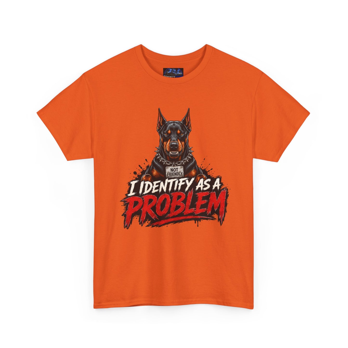 Doberman I Identify As A Problem — Graphic T-Shirt