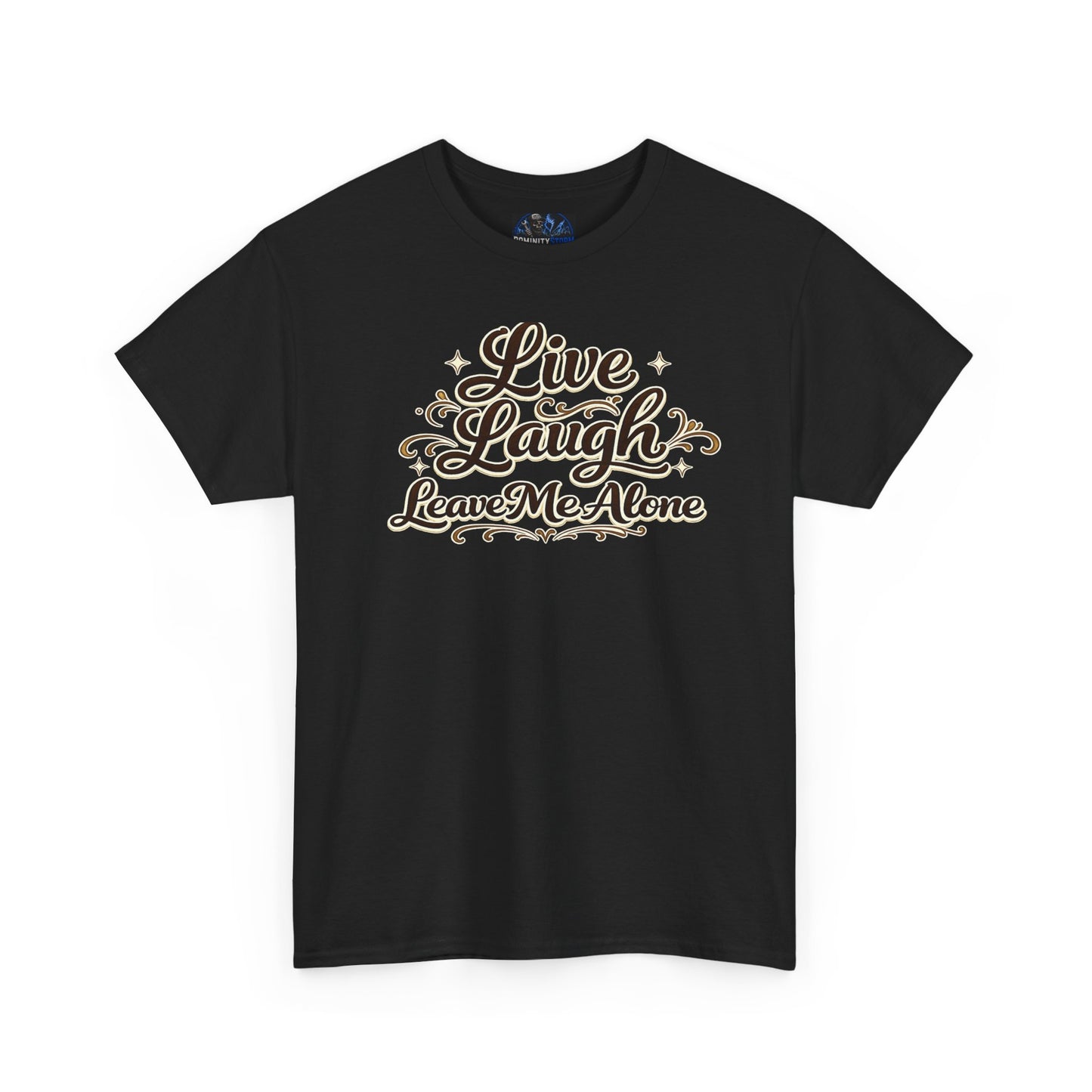 Live, Laugh — Leave Me Alone T-Shirt