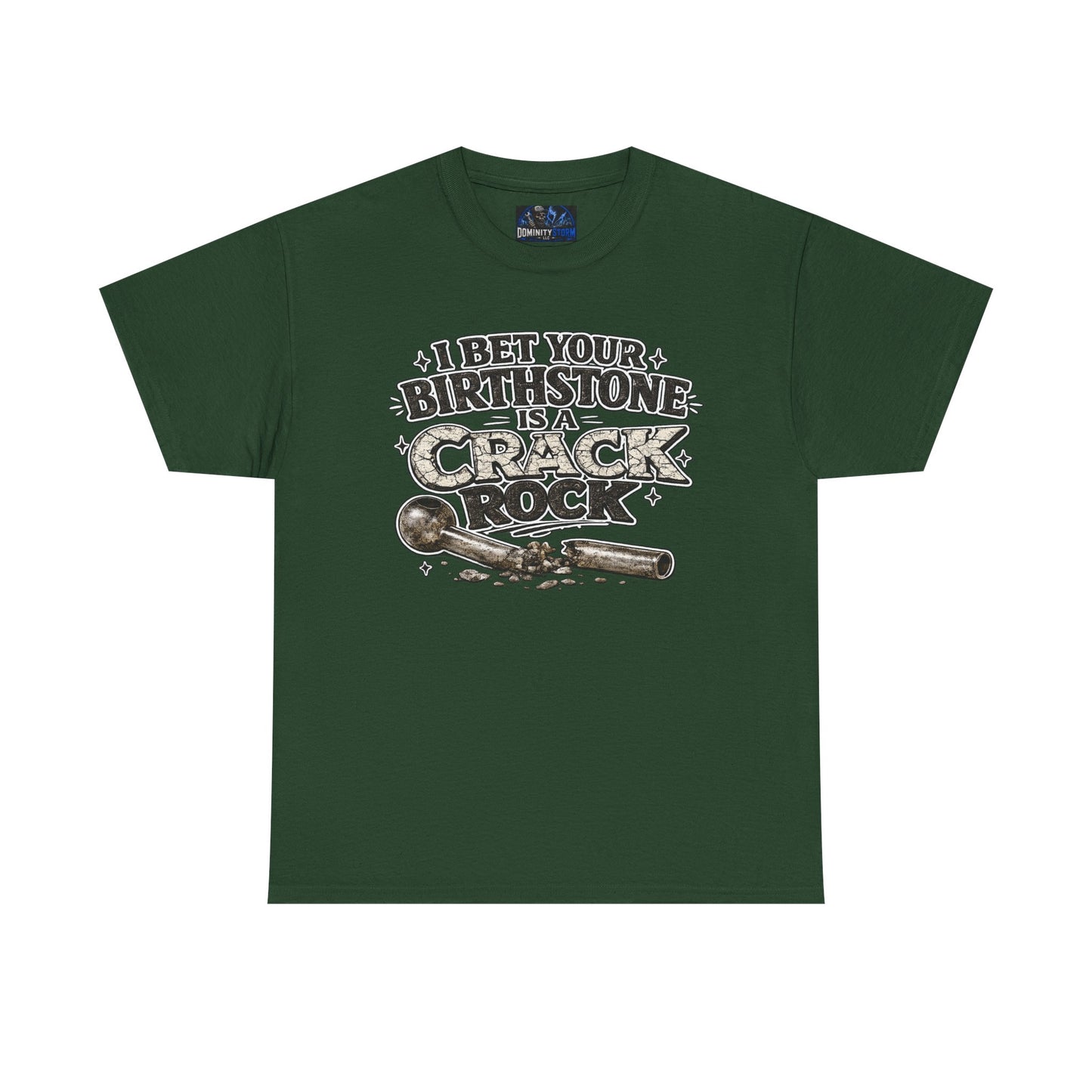 Funny Birthday Tee — "I Bet Your Birthstone Is A Crack Rock" Graphic T-Shirt