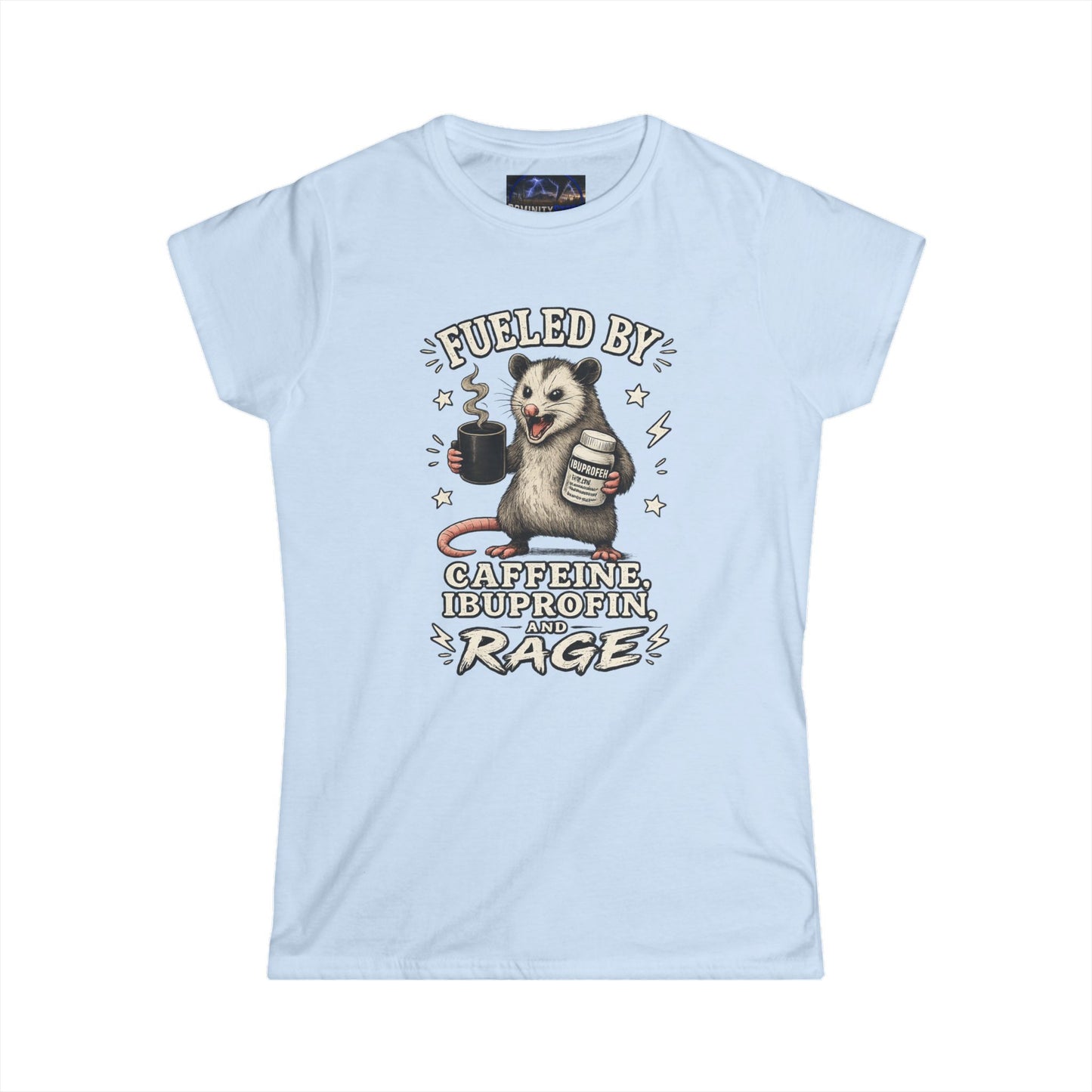 Graphic Women's Tee — "Fueled by Caffeine, Blood, Protein and Rage" Opossum