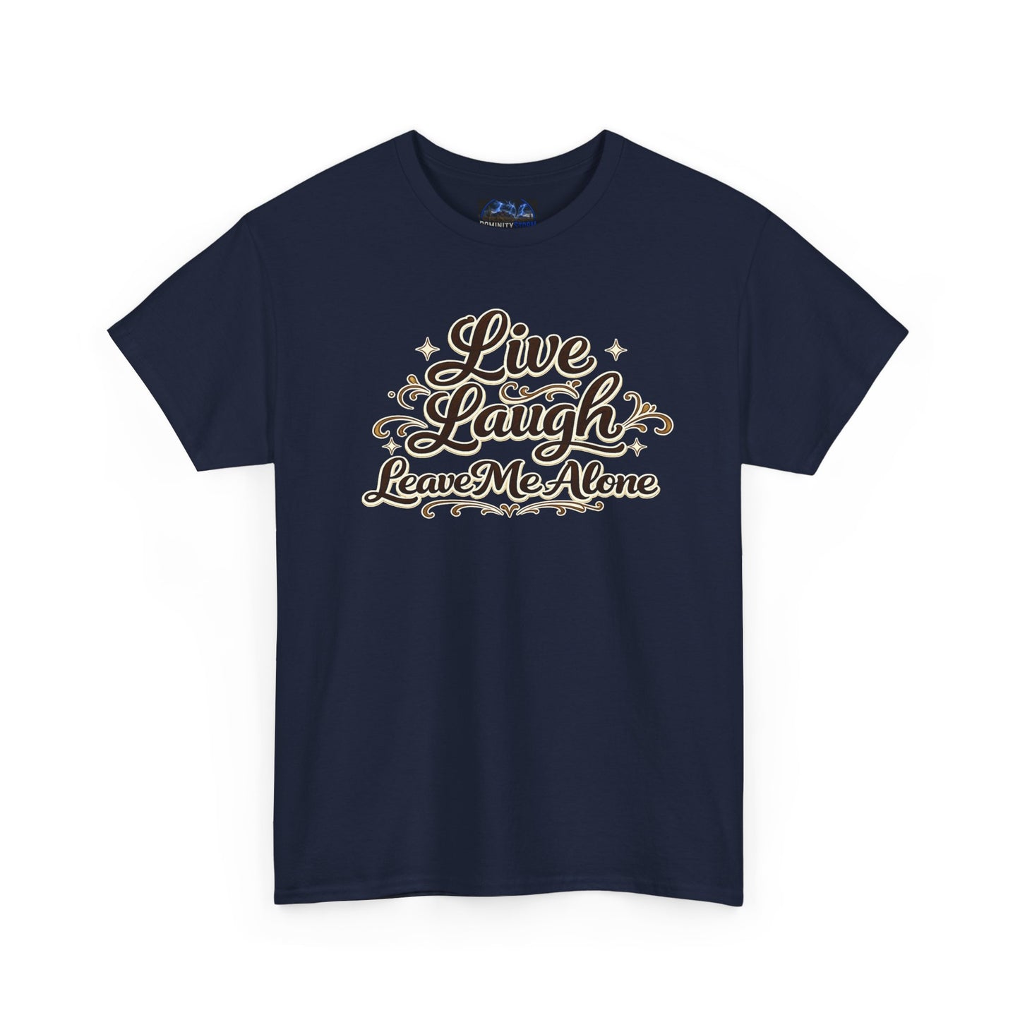 Live, Laugh — Leave Me Alone T-Shirt