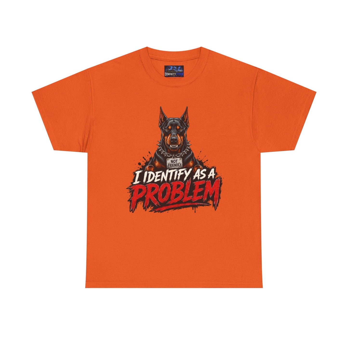 Doberman I Identify As A Problem — Graphic T-Shirt