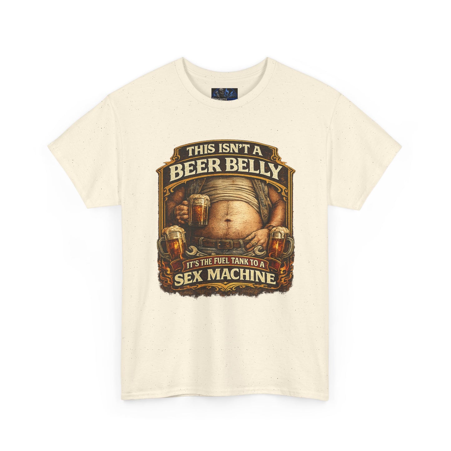Funny Beer Belly Tee — "This Isn't a Beer Belly, It's the Fuel Tank to a Sex Machine" T-Shirt