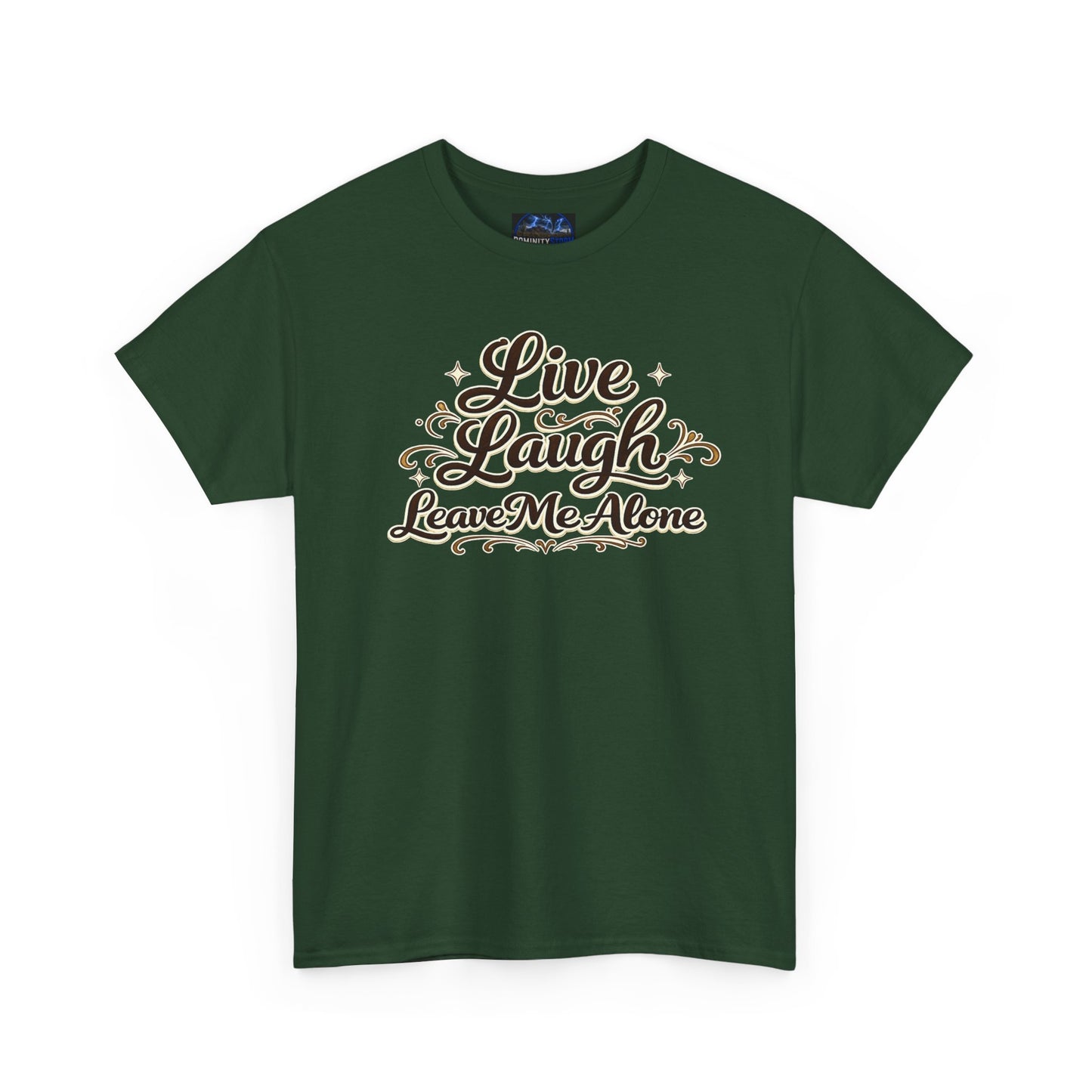 Live, Laugh — Leave Me Alone T-Shirt